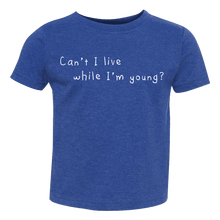 Load image into Gallery viewer, Chalkdust Torture Toddler Tee, Can't I Live While I'm Young Toddler T | Little Hippie