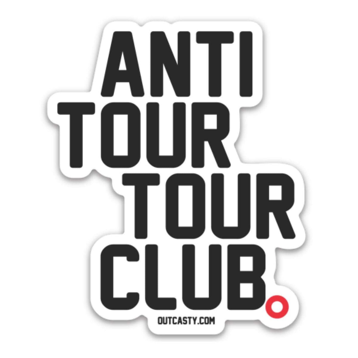 Anti Tour Tour Club Sticker – Outcasty Designs