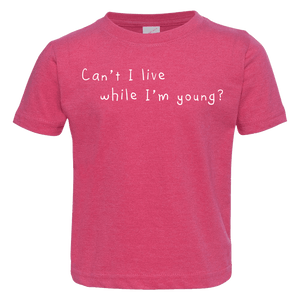 Chalkdust Torture Toddler Tee, Can't I Live While I'm Young Toddler T | Little Hippie