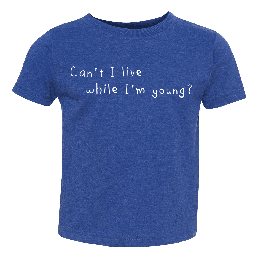 Chalkdust Torture Toddler Tee, Can't I Live While I'm Young Toddler T | Little Hippie