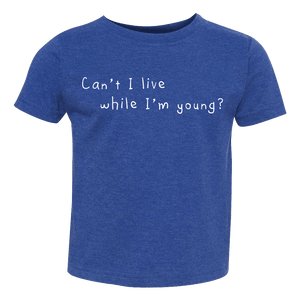 Chalkdust Torture Toddler Tee, Can't I Live While I'm Young Toddler T | Little Hippie